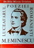 Cumpara ieftin Luceafarul poeziei romanesti. Mihai Eminescu - Elie Miron Cristea, Studiu critic, Literatura, 1997, Romana, Brosata