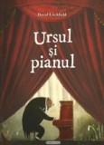 Cumpara ieftin Ursul si pianul/David Litchfield