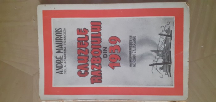 CAUZELE RAZBOIULUI DIN 1939-ANDRE MAUROIS- R1.