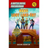 A Battle Royal fogs&aacute;g&aacute;ban 2. - Harc Loot Lake-&eacute;rt - Egy nem hivatalos Fortnite reg&eacute;ny - Devin Hunter
