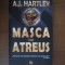 A. J. Hartley - Masca lui Atreus