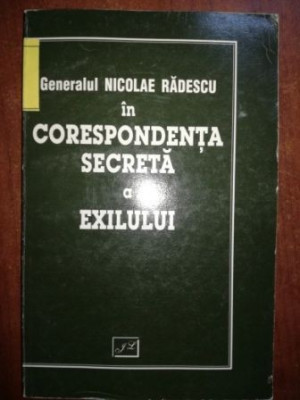 Generalul Nicolae Radescu in corespondenta secreta a exilului foto