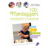 100 Montessori oktat&oacute;j&aacute;t&eacute;k 0-3 &eacute;veseknek - Sylvie D&#039;Esclaibes