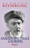 Analiza Spectrala a Europei, Opere Complete 5 - Hermann Keyserling, Carte Filosofie