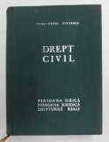 DREPT CIVIL - PERSOANA FIZICA , PERSOANA JURIDICA , DREPTURILE REALE de CONSTANTIN STATESCU , 1970