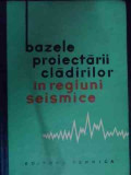 Bazele Proiectarii Cladirilor In Regiuni Seismice - Colectiv ,548147, 1964, Tehnica