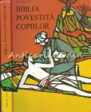 Cumpara ieftin Biblia Povestita Copiilor - Anne De Vries, Lumina Lumii, Bucuresti, 1997, 233 pagini, Coperta Cartonata