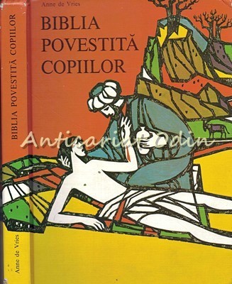 Biblia Povestita Copiilor - Anne De Vries foto