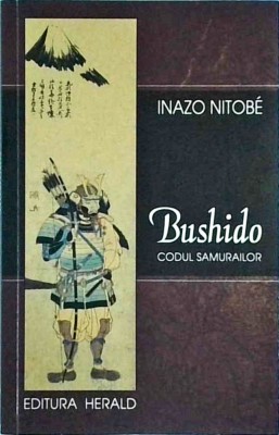 Inazo Nitobe - Bushido. Codul samurailor foto