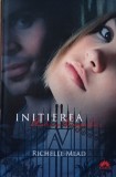 Richelle Mead Initierea/ Academia vampirilor