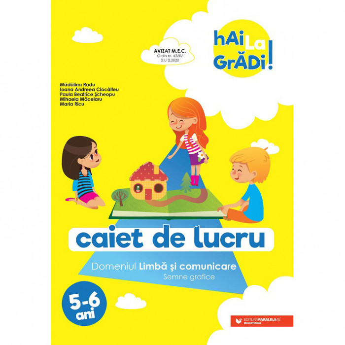 Hai la gradi! 5-6 ani. Limba si comunicare (semne grafice), Madalina radu, Ioana Andreea Ciocalteu, Paula Beatrice Scheopu, Mihaela Macelaru, Maria Ri