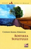 Cumpara ieftin Rostirea sufletului/Cassian Maria Spiridon