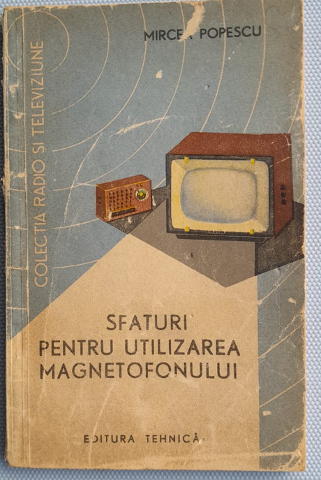 1963, Sfaturi pentru utlizarea magnetofonului, comunism, epoca de aur, electroni