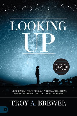 Looking Up (Updated &amp;amp; Expanded Edition): Understanding Prophetic Signs in the Constellations and How the Heavens Declare the Glory of God foto