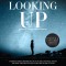 Looking Up (Updated &amp; Expanded Edition): Understanding Prophetic Signs in the Constellations and How the Heavens Declare the Glory of God