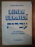 LIMBA EBRAICA CURS INTENSIV SI TEXTE SACRE BILINGVE de ALFRED HARLAOANU , Bucuresti 1996