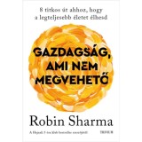 Gazdags&aacute;g, ami nem megvehető - Robin Sharma