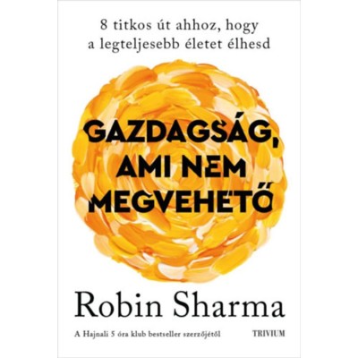 Gazdags&amp;aacute;g, ami nem megvehető - Robin Sharma foto