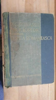 Dictionarul enciclopedic ilustrat Cartea Romaneasca- Ion Aurel Candrea, Gheorghe Adamescu foto