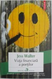 Viata Financiara a Poetilor - Jess Walter - Carte Poezie, Beletristica - Editura necunoscuta - Noua/Anticariat