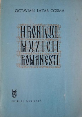 Hronicul muzicii romanesti, vol. VI (1898-1920). Gandirea muzicala &amp;ndash; Octavian Lazar Cosma (coperta putin uzata) foto