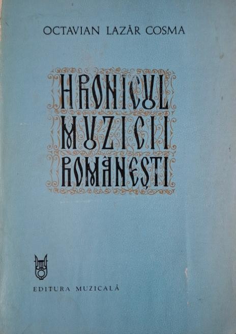 Hronicul muzicii romanesti, vol. VI (1898-1920). Gandirea muzicala &ndash; Octavian Lazar Cosma (coperta putin uzata)