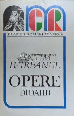 Opere, vol. 1. Didahii - 1997 - Antim Ivireanul ($F31) foto
