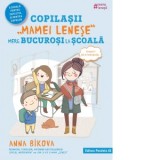 Copilasii &amp;amp;quot;mamei lenese&amp;amp;quot; merg bucurosi la scoala - Antoaneta Olteanu, Anna Bikova