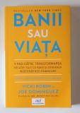 BANII SAU VIATA , 9 PASI CATRE TRANSFORMAREA RELATIEI TALE CU BANII SI ATINGEREA INDEPENDENTEI FINANCIARE de VICKI ROBIN si JOE DOMINGUEZ , 2025