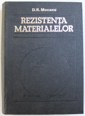 REZISTENTA MATERIALELOR de D.R. MOCANU , 1980 foto