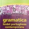 Gramatica limbii portugheze contemporane - 2013 ($P53)