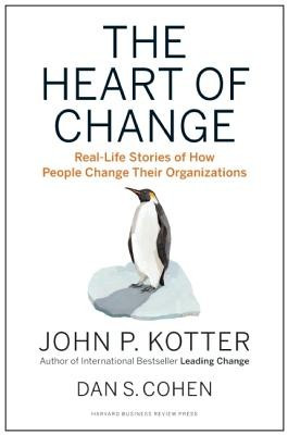 The Heart of Change: Real-Life Stories of How People Change Their Organizations foto