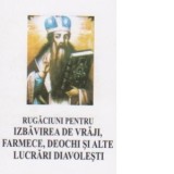 Rugaciuni pentru izbavirea de vraji, farmece, deochi si alte lucrari diavolesti