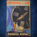 Cumpara ieftin PARADOXALA AVENTURA - I. MINZATU