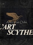 Cumpara ieftin L&#039;Art Scythe. Les Antiquites Scythes Milieu Du VIIe-IIIe Siecle