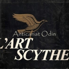 L'Art Scythe. Les Antiquites Scythes Milieu Du VIIe-IIIe Siecle