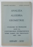 ANALIZA , ALGEBRA , GEOMETRIE de DUMITRU SAVULESCU si OVIDIU COJOCARU