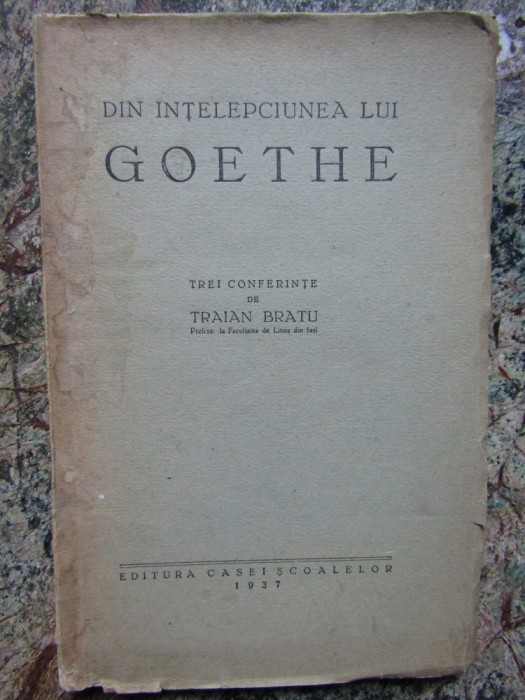 DIN INTELEPCIUNEA LUI GOETHE, TREI CONFERINTE DE TRAIAN BRATU