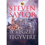 A v&eacute;gzet fegyvere - Steven Saylor
