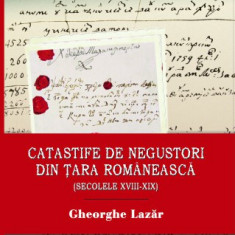 Catastife de negustori din Ţara Românească (sec XVIII-XIX) Gheorghe Lazăr
