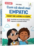 Cumpara ieftin Cum să devii mai empatic - Paperback brosat - Hiedi France - Gama