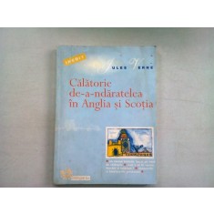 CALATORIE DE-A-ADARATELEA IN ANGLIA SI SCOTIA - JULES VERNE