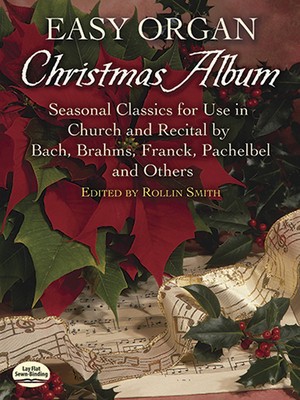 Easy Organ Christmas Album: Seasonal Classics for Use in Church and Recital by Bach, Brahms, Franck, Pachelbel and Others foto