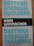 Destinul Energiei Nucleare - Karl Winnacker ,521125
