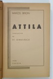 ATTILA de MARCEL BRION , 1938, LEGATURA DE EPOCA , CARTONATA