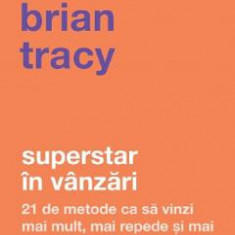 Superstar in vanzari - Brian Tracy