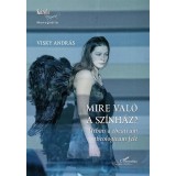 Mire val&oacute; a sz&iacute;nh&aacute;z? &ndash; &Uacute;tban a theatrum theologicum fel&eacute; - Visky Andr&aacute;s