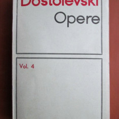 Dostoievski - Opere ( Vol. IV - Romane, nuvele și povestiri 1862-1869 )