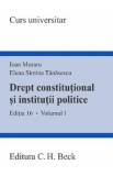 Drept constitutional si institutii politice Vol.1 Ed.16 - Ioan Muraru, Elena Simina Tanasescu