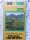 Obcinele Bucovinei - N. Barbu, L. Ionesei, 1986, Sport-Turism, Geografie, Munții Noștri, Carte, Limba Rom&acirc;nă, 130 pagini